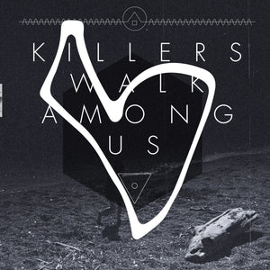 Killers Walk Among Us - 10 Year Anniversary Edition